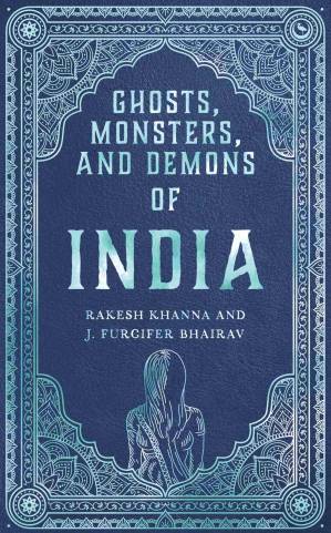 دانلود کتاب Ghosts, Monsters and Demons of India