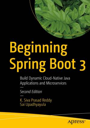 دانلود کتاب Beginning Spring Boot 3: Build Dynamic Cloud-Native Java Applications and Microservices – Second Edition