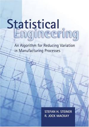 دانلود کتاب Statistical engineering : an algorithm for reducing variation in manufacturing processes