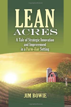 دانلود کتاب Lean acres : a tale of strategic innovation and improvement in farm-iliar setting