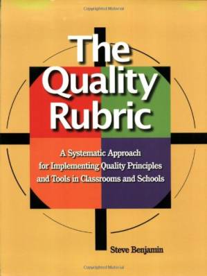 دانلود کتاب The quality rubric : a systematic approach for implementing principles and tools in classrooms schools