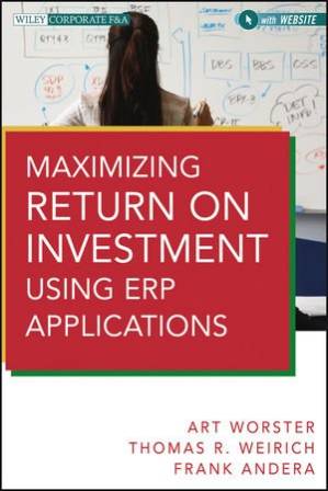 دانلود کتاب Maximizing Return on Investment Using ERP Applications
