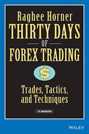 دانلود کتاب Thirty Days of FOREX Trading: Trades, Tactics, and Techniques