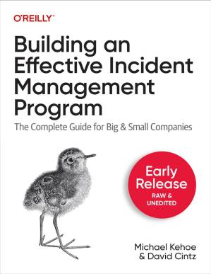 دانلود کتاب Building an Effective Incident Management Program (Early Release