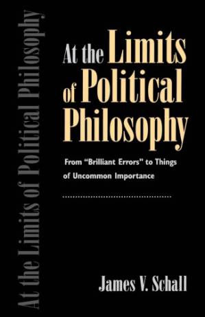 دانلود کتاب At the Limits of Political Philosophy: From “Brilliant Errors” to Things Uncommon Importance