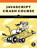 دانلود کتاب JavaScript Crash Course: A Hands-On, Project-Based Introduction to Programming (EARLY ACCESS