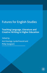 دانلود کتاب Futures for English Studies: Teaching Language, Literature and Creative Writing in Higher Education