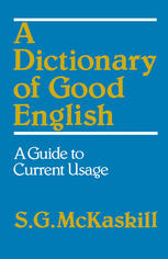 دانلود کتاب A Dictionary of Good English: Guide to Current Usage