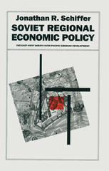 دانلود کتاب Soviet Regional Economic Policy: The East-West Debate Over Pacific Siberian Development