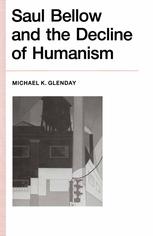 دانلود کتاب Saul Bellow and the Decline of Humanism