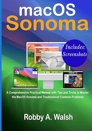 دانلود کتاب macOS Sonoma Complete User Guide: A Comprehensive Practical Manual with Tips and Tricks to Master the