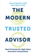 دانلود کتاب The Modern Trusted Advisor: Best Practices for High Value Executive Consultation