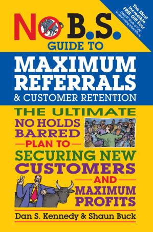 دانلود کتاب No B.S. Guide to Maximum Referrals and Customer Retention