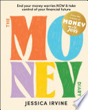 دانلود کتاب The Money Diary: End Your Worries NOW and Take Control of Financial Future