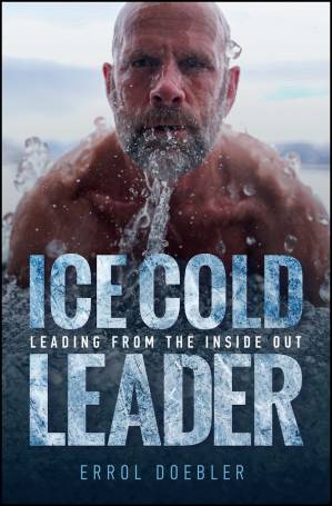 دانلود کتاب Ice Cold Leader: Leading from the Inside Out
