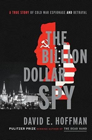 دانلود کتاب The Billion Dollar Spy: A True Story of Cold War Espionage and Betrayal