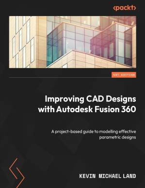 دانلود کتاب Improving CAD Designs with Autodesk Fusion 360