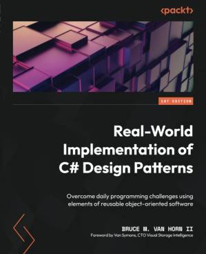 دانلود کتاب Real-World Implementation of C# Design Patterns: Overcome daily programming challenges using elements reusable object-oriented software