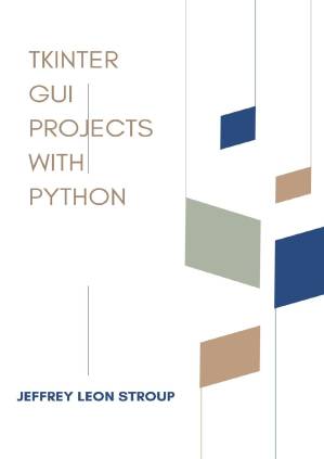 دانلود کتاب Tkinter GUI Projects with Python: Learn to create modern GUIs using