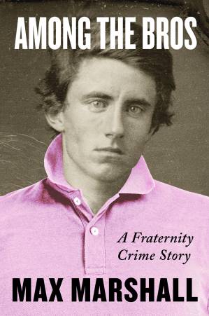 دانلود کتاب Among the Bros: A Fraternity Crime Story
