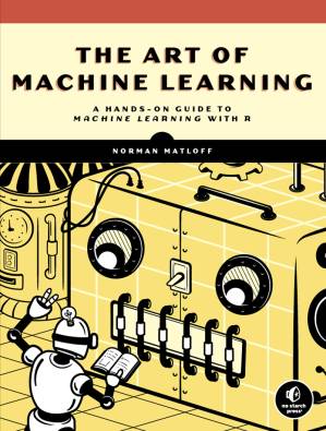 دانلود کتاب The Art of Machine Learning: A Hands-On Guide to Learning with R
