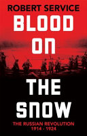 دانلود کتاب Blood on the Snow: Russian Revolution 1914-1924