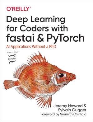 دانلود کتاب Deep Learning for Coders with fastai & PyTorch: AI Applications Without a PhD