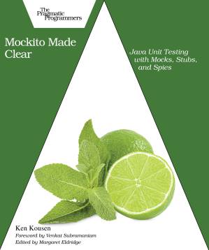 دانلود کتاب Mockito Made Clear: Java Unit Testing with Mocks, Stubs, and Spies