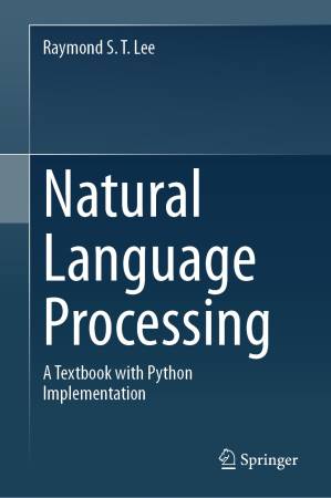 دانلود کتاب Natural Language Processing: A Textbook with Python Implementation