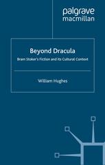 دانلود کتاب Beyond Dracula: Bram Stoker’s Fiction and its Cultural Context