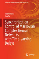 دانلود کتاب Synchronization Control of Markovian Complex Neural Networks with Time-varying Delays