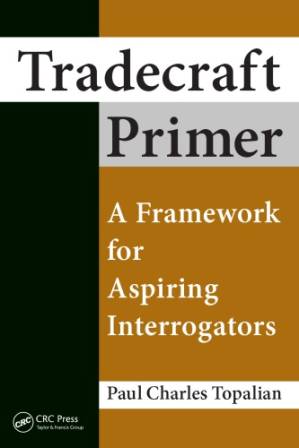دانلود کتاب Tradecraft primer : a framework for aspiring interrogators