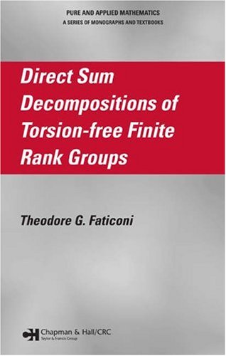دانلود کتاب Direct Sum Decompositions of Torsion-Free Finite Rank Groups (Pure and Applied Mathematics