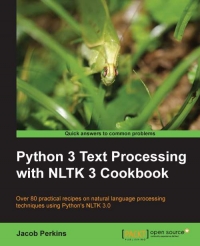 دانلود کتاب Python 3 Text Processing with NLTK Cookbook: Over 80 practical recipes on natural language techniques using Python’s 3.0