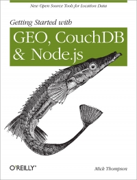 دانلود کتاب Getting Started with GEO, CouchDB, and Node.js: New Open Source Tools for Location Data