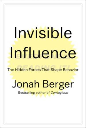 دانلود کتاب Invisible Influence: The Hidden Forces that Shape Behavior