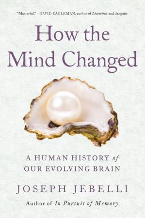 دانلود کتاب How the Mind Changed: A Human History of Our Evolving Brain