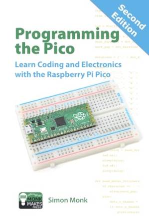 دانلود کتاب Programming the Pico: Learn Coding and Electronics with Raspberry Pi Pico