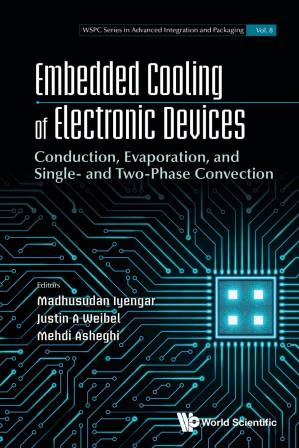 دانلود کتاب Embedded Cooling of Electronic Devices: Conduction, Evaporation, and Single- Two-Phase Convection (478 Pages