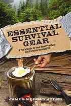 دانلود کتاب Essential Survival Gear: A Pro’s Guide To Your Most Practical And Portable Kit