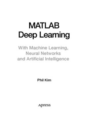 دانلود کتاب MatLab Deep Learning with Machine Learning, Neural Networks and Artificial Intelligence
