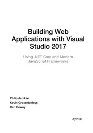 دانلود کتاب Building Web Applications with Visual Studio 2017 using .NET Core and modern JavaScript Frameworks