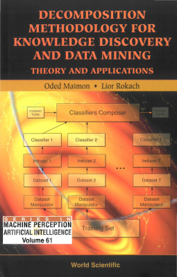 دانلود کتاب Decomposition Methodology for Knowledge Discovery and Data Mining. Theory Application