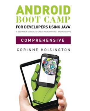 دانلود کتاب Android Boot Camp for Developers Using Java, Comprehensive: A Beginner’s Guide to Creating Your First Apps
