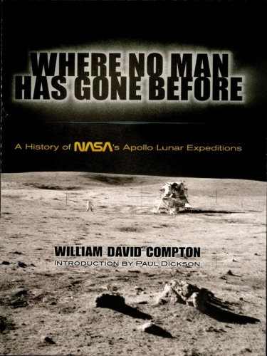 دانلود کتاب Where No Man Has Gone Before: a History of NASA’s Apollo Lunar Expeditions: Exploration Missions