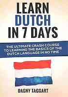 دانلود کتاب Learn Dutch In 7 Days! The Ultimate Crash Course to Learning Basics of Language no Time