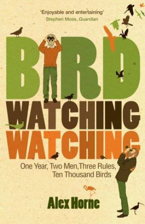 دانلود کتاب Bird Watching Watching: One Year, Two Men, Three Rules, Ten Thousand Birds