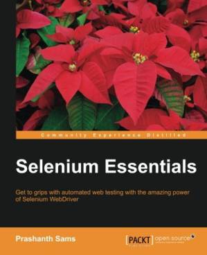 دانلود کتاب Selenium Essentials : get to grips with automated web testing the amazing power of WebDriver