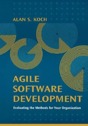 دانلود کتاب Agile Software Development: Evaluating The Methods For Your Organization