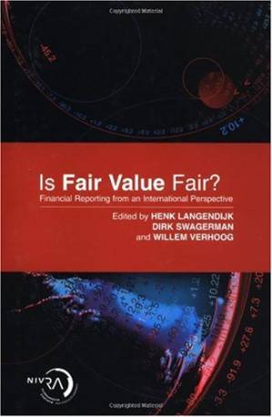 دانلود کتاب Is Fair Value Fair: Financial Reporting from an International Perspective